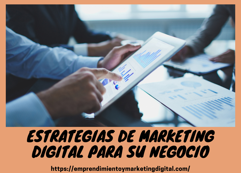 Estrategias de marketing digital para su negocio